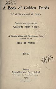 Cover of: A book of golden deeds of all times and all lands by Charlotte Mary Yonge, Charlotte Mary Yonge