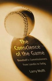 Cover of: The Conscience of the Game: Baseball's Commissioners from Landis to Selig
