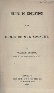 Cover of: Helps to education in the homes of our country by Warren Burton, Warren Burton