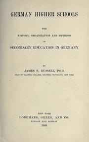 Cover of: German higher schools: the history, organization, and methods of secondary education in Germany