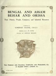 Cover of: Bengal and Assam, Behar and Orissa: their history, people, commerce and industrial resources