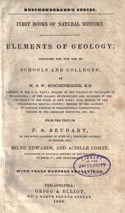 Cover of: Elements of geology: prepared for the use of schools and colleges / by W. S. W. Ruschenberger ; from the text of F. S. Beudant, Milne Edwards, and Achille Comté.