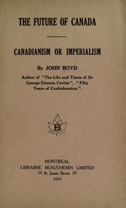 Cover of: future of Canada: Canadianism or imperialism.