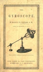 Cover of: The phenomena of the gyroscope analytically examined: with two supplements, on the effects of initial gyratory velocities, and of retarding forces on the motion of the gyroscope.