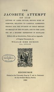 Cover of: The Jacobite attempt of 1719.: Letters of James Butler, second Duke of Ormonde, relating to Cardinal Alberoni's project for the invasion of Great Britain on behalf of the Stuarts, and to the landing of a Spanish expedition in Scotland.