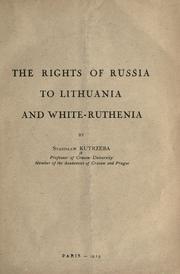 Cover of: The rights of Russia to Lithuania and White-Ruthenia by Stanisław Kutrzeba