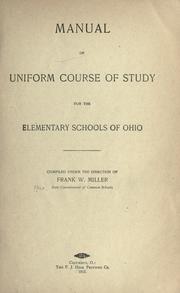 Manual of uniform course of study for the elementary schools of Ohio by Ohio. State Commissioner of Common Schools.