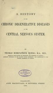 Cover of: A history of the chronic degenerative diseases of the central nervous system by Thomas Kirkpatrick Monro