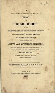 A descriptive, diagnostic and practical essay on disorders of the digestive organs and general health by Hall, Marshall