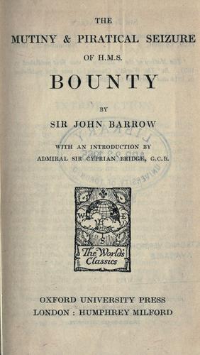 The mutiny & piratical seizure of H.M.S. Bounty. by Barrow, John Sir