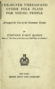 Cover of: The silver thread by Constance D'Arcy Mackay