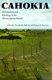 Cover of: Cahokia: Domination and Ideology in the Mississippian World (American Indian Lives)
