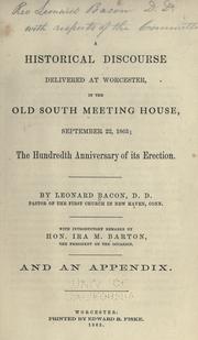 Cover of: A historical discourse delivered at Worcester: in the Old South Meeting House, September 22, 1863 : the hundredth anniversary of its erection