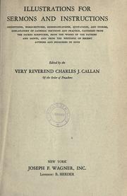 Cover of: Illustrations for sermons and instructions by Callan, Charles Jerome, 1877-1962, Charles Jerome Callan