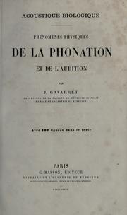 Cover of: Acoustique biologique.: Phénomènes physiques de la phonation et de l'audition par J. Gavarret.