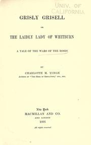 Cover of: Grisly Grisell: or, The laidly Lady of Whitburn; a tale of the wars of the Roses