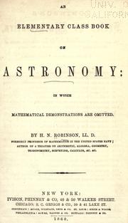 Cover of: An elementary class book on astronomy: in which mathematical demonstrations are omitted.