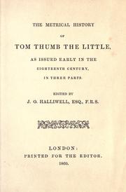 Cover of: The metrical history of Tom Thumb the Little: as issued early in the eighteenth century, in three parts