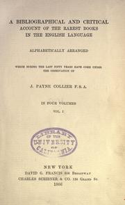 Cover of: A bibliographical and critical account of the rarest books in the English language: alphabetically arranged, which during the last fifty years have come under the observation of J. Payne Collier, F.S.A