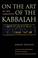 Cover of: On the art of the Kabbalah =