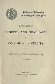 Catalogue of officers and graduates of Columbia university from the foundation of King's college in 1754 by Columbia University.