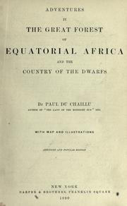Cover of: Adventures in the great forest of equatorial Africa and the country of the dwarfs