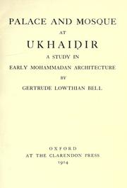 Cover of: Palace and mosque at Ukhaidir by Gertrude Lowthian Bell
