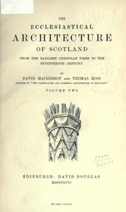 Cover of: ecclesiastical architecture of Scotland: from the earliest Christian times to the seventeenth century