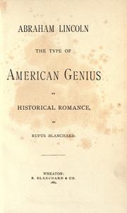 Cover of: Abraham Lincoln: The type of American genius, an historical romance