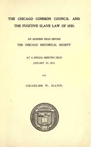 Cover of: The Chicago Common council and the Fugitive slave law of 1850. by Charles W. Mann