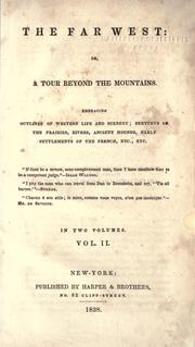 Cover of: The far West, or, A tour beyond the mountains: embracing outlines of western life and scenery ; sketches of the prairies, rivers, ancient mounds, early settlements of the French, etc.