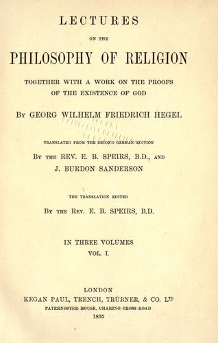 Lectures on the philosophy of religion by Georg Wilhelm Friedrich Hegel