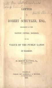 Cover of: Letter to Robert Schuyler, esq., president of the Illinois central railroad: on the value of the public lands of Illinois.