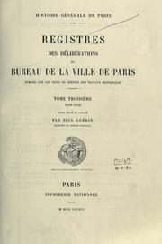 Cover of: Registres des d©Øelib©Øerations du bureau de la ville de Paris, publi©Øes par les soins du Service historiq