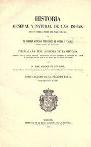 Historia general y natural de las Indias by Gonzalo Fernández de Oviedo y Valdés, De Oviedo y Valdes, Fernandez Gonzalo