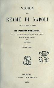 Cover of: Storia del Reame di Napoli, dal 1734 sino al 1825, di Pietro Colletta.: Con una notizia intorno alla vita dell'autore scritta da Gino Capponi.