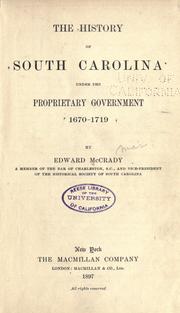 Cover of: The history of South Carolina under the proprietary government, 1670-1719 by McCrady, Edward