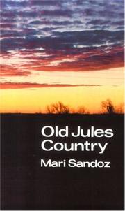 Old Jules country by Mari Sandoz