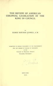 Cover of: The review of American colonial legislation by the King in council