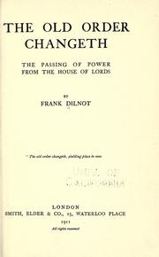 Cover of: old order changeth: the passing of power from the House of lords