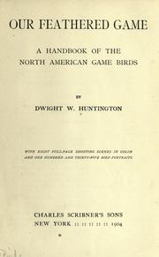 Cover of: Our feathered game: a handbook of the North American game birds