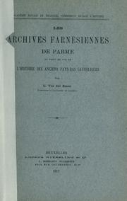 Cover of: Archives farnésiennes de Parme au point de vue de l'histoire des anciens Pays-Bas catholiques.