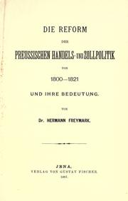 Cover of: Reform der preussischen Handels- und Zollpolitik von 1800-1821 und ihre Bedeutung.