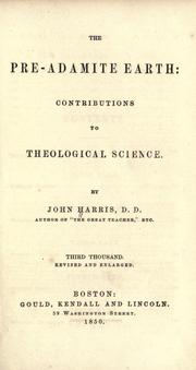 Cover of: The pre-Adamite earth: contributions to theological science.