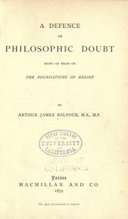 Cover of: A defence of philosophic doubt by Arthur James Balfour Earl of Balfour