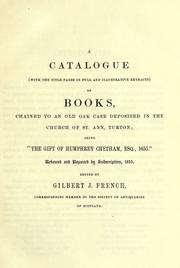 Cover of: Bibliographical notices of the church libraries at Turton and Gorton, bequeathed by Humphrey Chetham. by Gilbert J. French