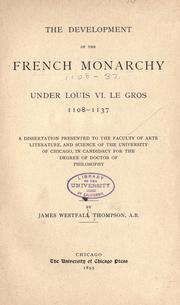 Cover of: The development of the French monarchy under Louis VI.