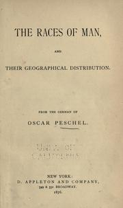 Cover of: The races of man, and their geographical distribution. by Oscar Ferdinand Peschel