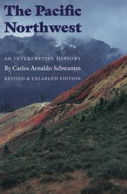 Cover of: The Pacific Northwest: An Interpretive History (Revised and Enlarged Edition)