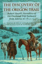 Cover of: The discovery of the Oregon Trail: Robert Stuart's narratives of his overland trip eastward from Astoria in 1812-13